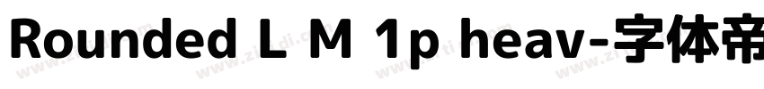 Rounded L M 1p heav字体转换